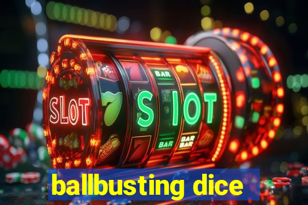 ballbusting dice